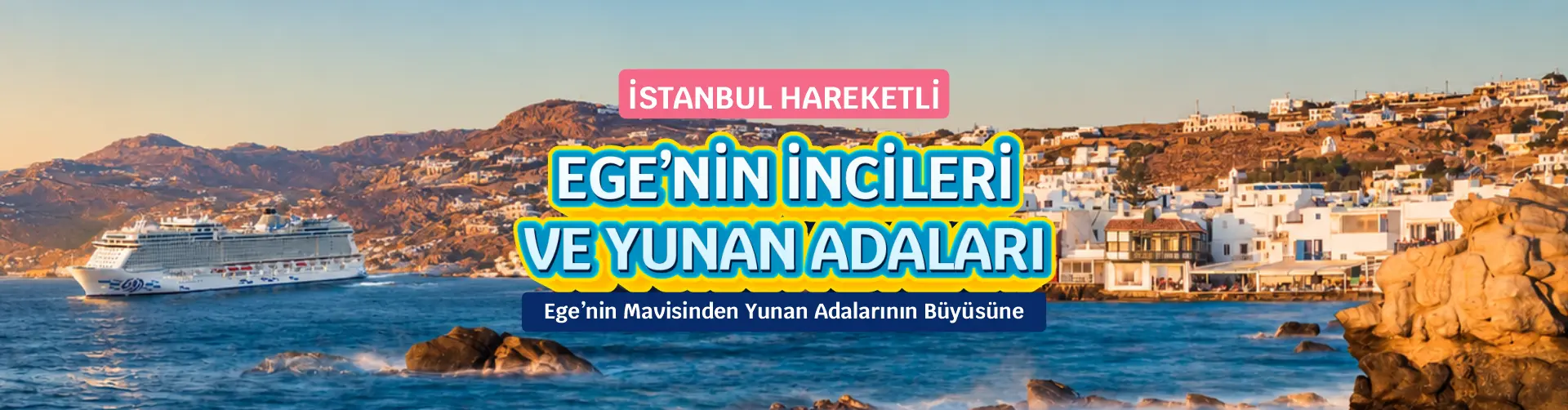 ege'nin incileri ve yunan adaları